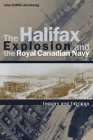 The Halifax explosion and the Royal Canadian Navy inquiry and intrigue /