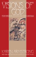 Visions of God : four medieval mystics and their writings /