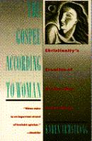 The Gospel according to woman : Christianity's creation of the sex war in the West /