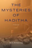 The mysteries of Haditha : a memoir /