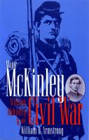 Major McKinley William McKinley and the Civil War /