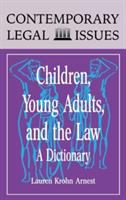 Children, young adults, and the law : a dictionary /