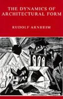 The dynamics of architectural form : based on the 1975 Mary Duke Biddle lectures at the Cooper Union /