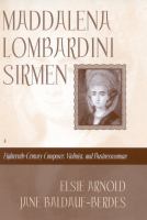 Maddalena Lombardini Sirmen : eighteenth-century composer, violinist, and businesswoman /