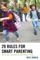 29 rules for smart parenting how to raise children without being a tyrant /