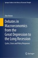 Debates in Macroeconomics from the Great Depression to the Long Recession Cycles, Crises and Policy Responses /
