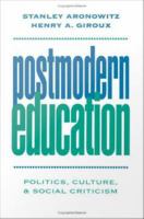 Postmodern Education : Politics, Culture, and Social Criticism.