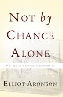 Not by chance alone my life as a social psychologist /