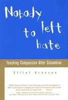 Nobody left to hate : teaching compassion after Columbine /