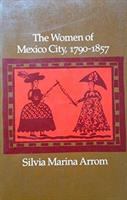 The women of Mexico City, 1790-1857