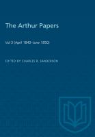 The Arthur papers : being the Canadian papers mainly confidential, private, and demi-official of Sir George Arthur, K.C.H., last lieutenant-Governor of Upper Canada, in the manuscript collection of the Toronto Public Libraries.