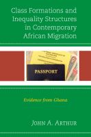 Class formations and inequality structures in contemporary African migration evidence from Ghana /
