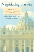 Negotiating Darwin the Vatican confronts evolution, 1877-1902 /