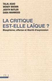 La critique est-elle laïque? : blasphème, offense et liberté d'expression /