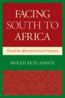 Facing South to Africa Toward an Afrocentric Critical Orientation /