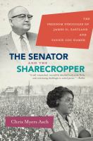 The senator and the sharecropper : the freedom struggles of James O. Eastland and Fannie Lou Hamer /