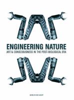 Engineering Nature : Art and Consciousness in the Post-Biological Era.