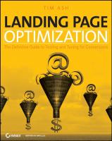 Landing page optimization the definitive guide to testing and tuning for conversions /