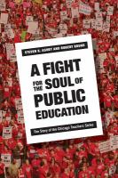 A fight for the soul of public education the story of the Chicago teachers strike /