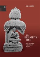 The hermit's hut : architecture and asceticism in India /