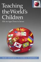 Teaching the World's Children : ESL for Ages Three to Seven.