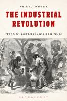 The industrial revolution the state, knowledge and global trade /