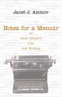 Notes for a memoir : on Isaac Asimov, life, and writing /