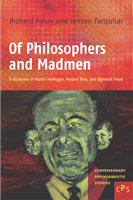 Of philosophers and madmen a disclosure of Martin Heidegger, Medard Boss, and Sigmund Freud /
