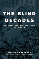The blind decades employment and growth in France, 1974-2014 /