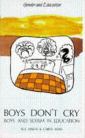 Boys don't cry : boys and sexism in education /