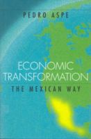 Economic transformation the Mexican way /