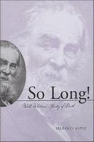So long! : Walt Whitman's poetry of death /