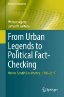 From Urban Legends to Political Fact-Checking Online Scrutiny in America, 1990-2015 /