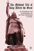 The medieval life of King Alfred the Great : a translation and commentary on the text attributed to Asser /