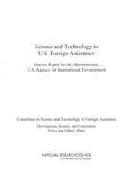 Science and Technology in U.S. Foreign Assistance : Interim Report to the Administrator, U.S. Agency for International Development.