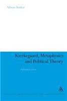 Kierkegaard, metaphysics and political theory unfinished selves /