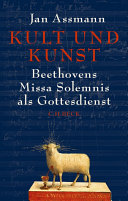 Kult und Kunst : Beethovens Missa Solemnis als Gottesdienst /