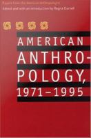 American Anthropology, 1971-1995 : Papers from the "American Anthropologist".