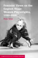 Feminist views on the English stage women playwrights, 1990-2000 /