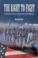 The right to fight : a history of African Americans in the military /