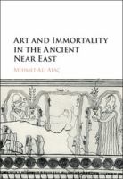 Art and immortality in the ancient Near East /