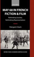 May 68 in French fiction and film : rethinking society, rethinking representation /