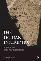 The Tel Dan inscription a reappraisal and a new interpretation /