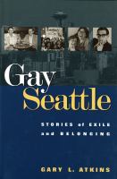 Gay Seattle : stories of exile and belonging /