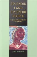 Splendid land, splendid people : the Chickasaw Indians to removal /