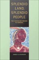 Splendid land, splendid people the Chickasaw Indians to removal /