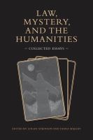 Law, Mystery, and the Humanities : Collected Essays.