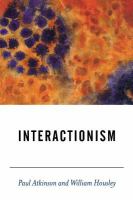 Interactionism an essay in sociological amnesia /