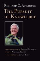 The Pursuit of Knowledge : Speeches and Papers of Richard C. Atkinson.