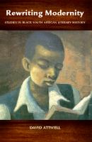 Rewriting Modernity : Studies in Black South African Literary History.